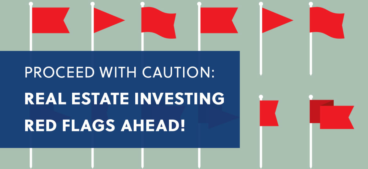 Real Estate Investing Red Flags