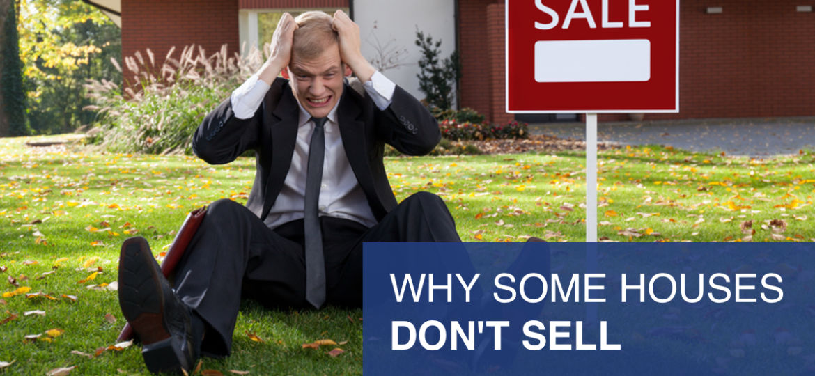 why some houses don't sell