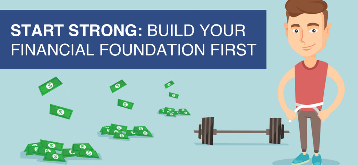 Real estate investors build your financial foundation first